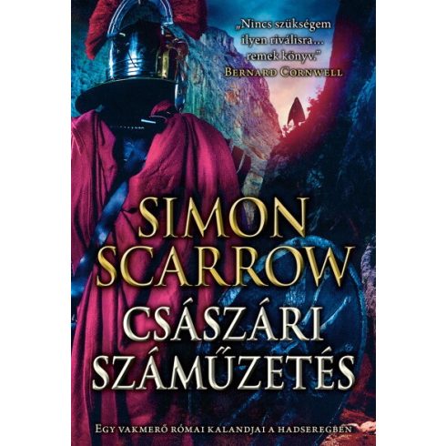 Simon Scarrow: Császári száműzetés - Egy vakmerő római kalandjai a hadseregben