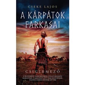   Cseke Lajos: Csiglemező - A Kárpátok farkasai (új kiadás)
