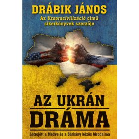   Drábik János: Az ukrán dráma - Létrejött a Medve és a Sárkány közös birodalma