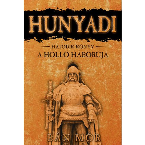 Bán Mór: A holló háborúja - Hunyadi hatodik könyv