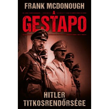 Frank McDonough: A GESTAPO - Hitler titkosrendőrsége