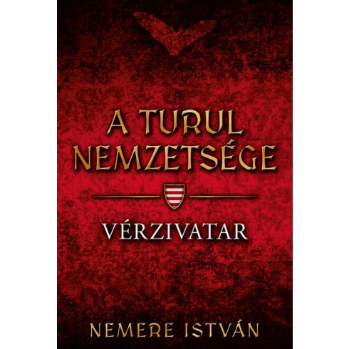 Nemere István: Vérzivatar - A Turul nemzetsége