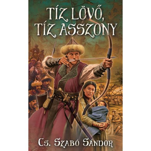 Cs. Szabó Sándor: TÍZ LÖVŐ, TÍZ ASSZONY