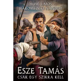 Hüse Lajos: Esze Tamás - Csak egy szikra kell