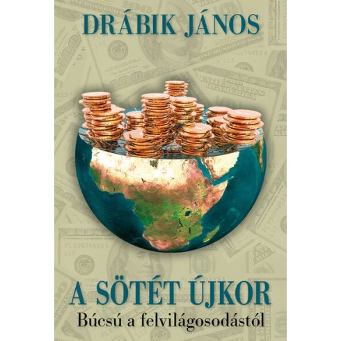 Előrendelhető: Drábik János: A sötét újkor - Búcsú a felvilágosodástól (új kiadás)