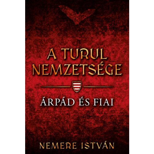 Előrendelhető: Nemere István: Árpád és fiai - A Turul nemzetsége 1. (új kiadás).