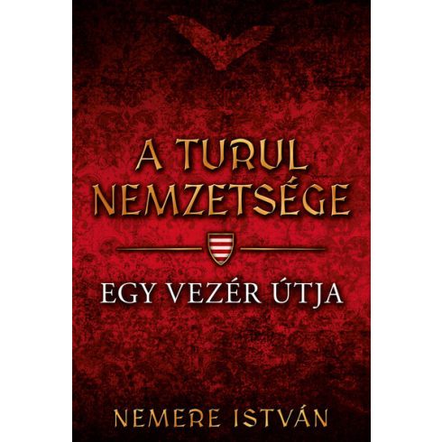 Előrendelhető: Nemere István: Egy vezér útja - A Turul nemzetsége 3. (új kiadás)