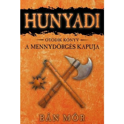 Bán Mór: Hunyadi 5. - A mennydörgés kapuja (új kiadás)