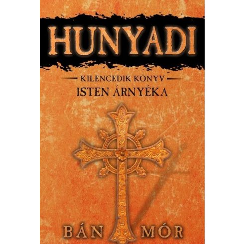 Bán Mór: Hunyadi 9. - Isten árnyéka (új kiadás)