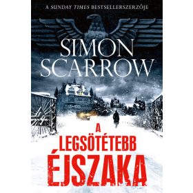 Simon Scarrow: A legsötétebb éjszaka
