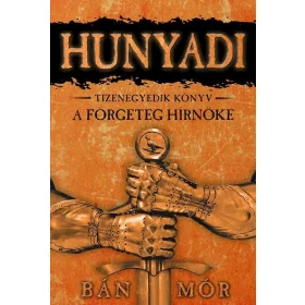 Bán Mór: Hunyadi 11. - A förgeteg hírnöke (új kiadás)