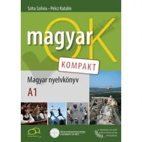 MAGYAR OK A1. KOMPAKT - NYELVKÖNYV ÉS MUNKAFÜZET EGYBEN
