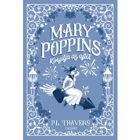   P. L. Travers: Mary Poppins kinyitja az ajtót - Mary Poppins (új kiadás)