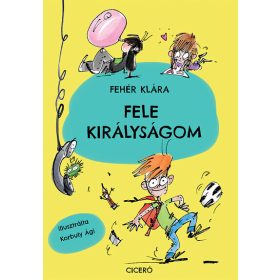 Fehér Klára: Fele királyságom (új kiadás)