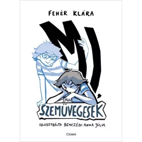 Fehér Klára: Mi, szemüvegesek (új kiadás)