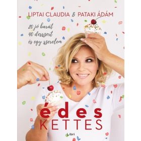Liptai Claudia, Pataki Ádám: Édeskettes