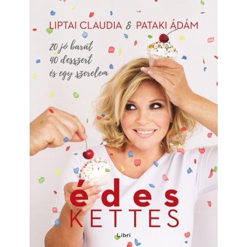 Liptai Claudia, Pataki Ádám: Édeskettes