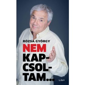 Rózsa György: Nem kapcsoltam