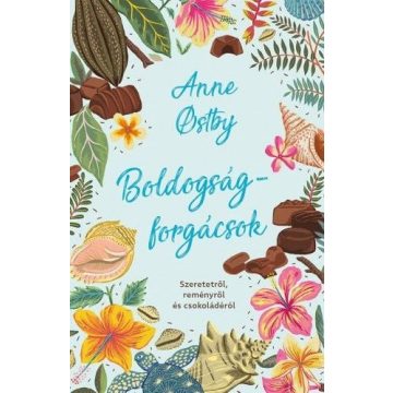 Anne Ch. Ostby: Boldogságforgácsok