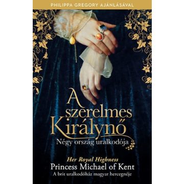   Her Royal Highness Princess Michael of Kent: A szerelmes Királynő