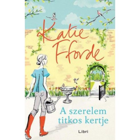 Katie Fforde: A szerelem titkos kertje