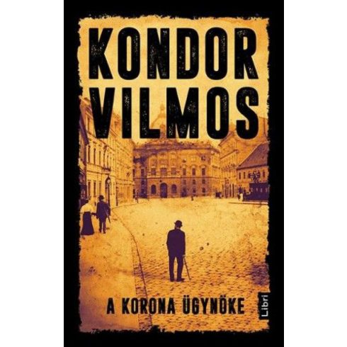 Kondor Vilmos: A korona ügynöke