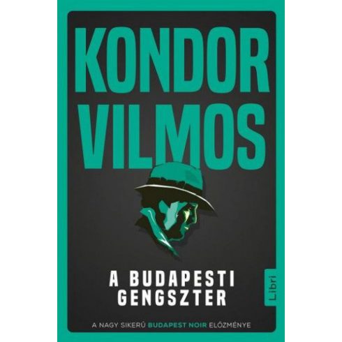 Kondor Vilmos: A budapesti gengszter