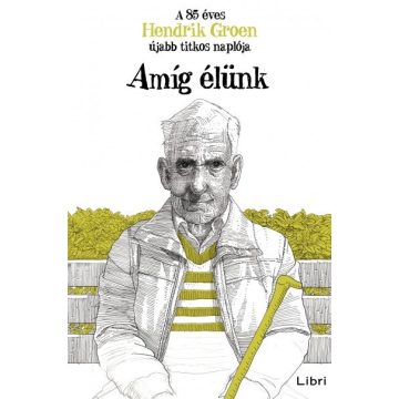 Hendrik Groen: Amíg élünk