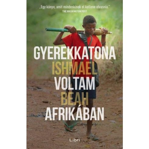 Ishmael Beah: Gyerekkatona voltam Afrikában