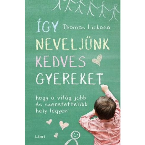 Thomas Lickona: Így neveljünk kedves gyereket