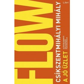   Csíkszentmihályi Mihály: Jó üzlet - Az értékteremtő vállalkozás pszichológiája