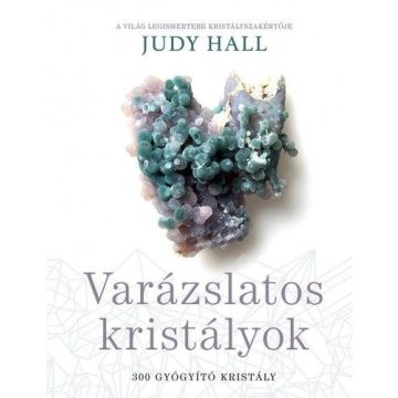Judy Hall: Varázslatos kristályok