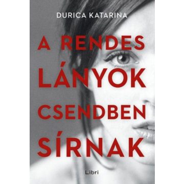 Durica Katarina: A rendes lányok csendben sírnak