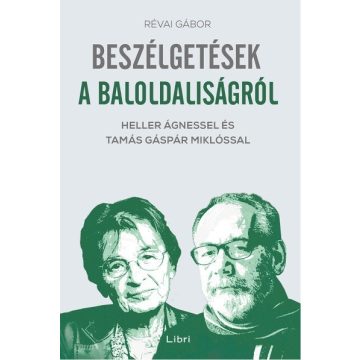   Révai Gábor: Beszélgetések a baloldaliságról - Heller Ágnessel és Tamás Gáspár Miklóssal