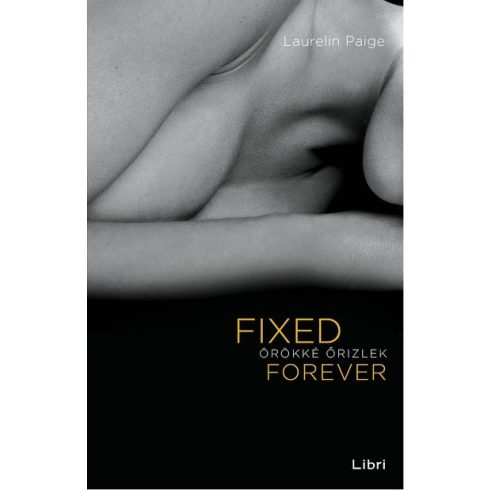 Laurelin Paige: Fixed Forever - Örökké őrizlek