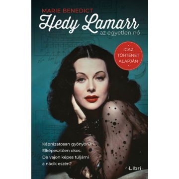 Marie Benedict: Hedy Lamarr, az egyetlen nő