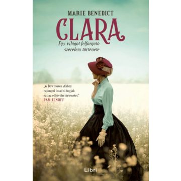   Marie Benedict: Clara - Egy világot felforgató szerelem története