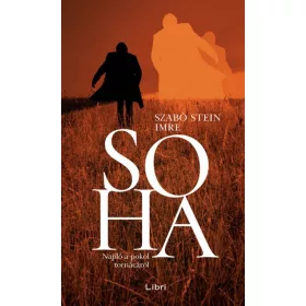   Szabó Stein Imre: Soha - Napló a pokol tornácáról (antikvár)