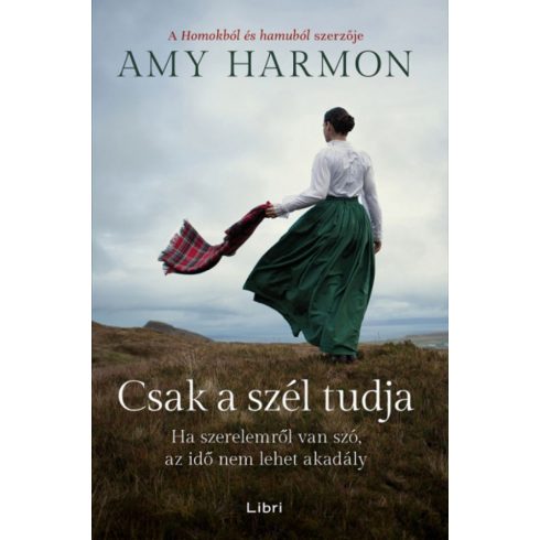 Amy Harmon: Csak a szél tudja - Ha szerelemről van szó, az idő nem lehet akadály