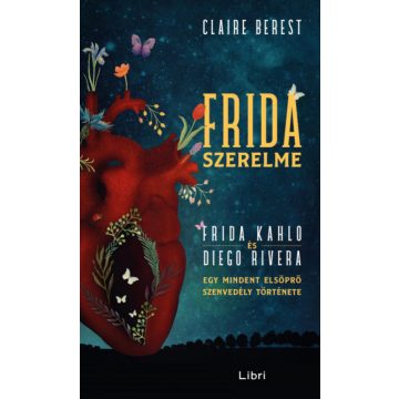   Claire Berest: Frida szerelme - Egy mindent elsöprő szenvedély története