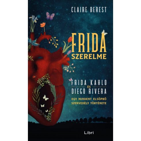 Claire Berest: Frida szerelme - Egy mindent elsöprő szenvedély története