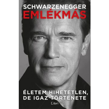   Arnold Schwarzenegger: Emlékmás - Életem hihetetlen, de igaz története