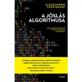   Alessandro Vespignani: A jóslás algoritmusa - Hogyan befolyásolható a jövő a tudomány segítségével