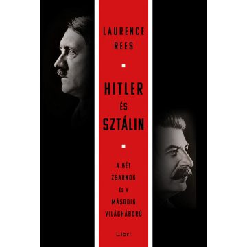   Laurence Rees: Hitler és Sztálin - A két zsarnok és a második világháború