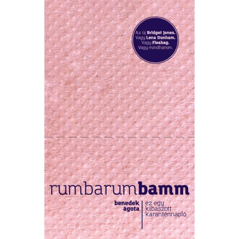 Benedek Ágota: Rumbarumbamm - Ez egy kibaszott karanténnapló
