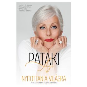 Pataki Ági: Nyitottan a világra