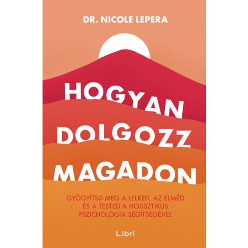 Nicole LePera: Hogyan dolgozz magadon