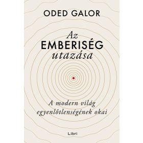   Oded Galor: Az emberiség utazása - A modern világ egyenlőtlenségének okai