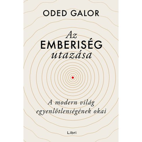 Oded Galor: Az emberiség utazása - A modern világ egyenlőtlenségének okai