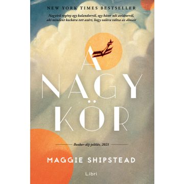 Maggie Shipstead: A nagy kör